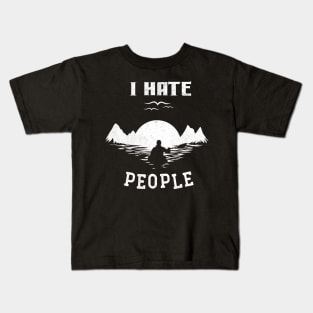 Kayaking Camping I Hate People Funny Camp Kayak Gift Kids T-Shirt